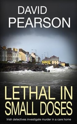LETHAL IN SMALL DOSES: Irish detectives investigate by Pearson, David 1913516938