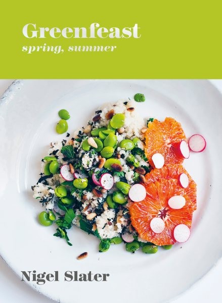Nigel Slater's Greenfeast Spring Summer Cookbook 2021 Hardcover