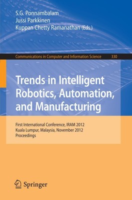 S. G. Poonambalam (u. a.) | Trends in Intelligent Robotics, Automation, and...