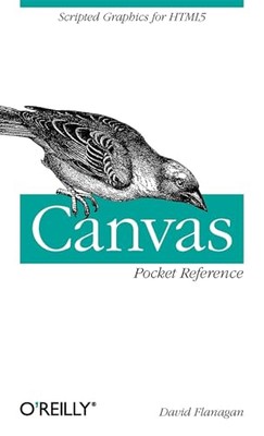 Canvas Pocket Reference: Scripted G..., Flanagan, David