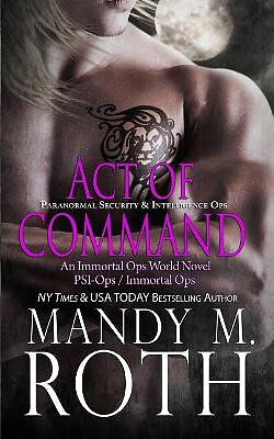 Act of Command (PSI Ops / Immortal Ops) von Mandy M Roth - neue Kopie - 97815301...
