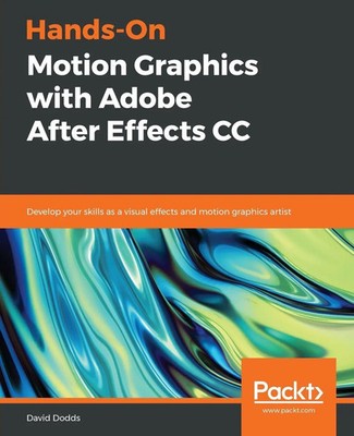 Hands-On Motion Graphics with Adobe After Effects CC David Dodds Taschenbuch