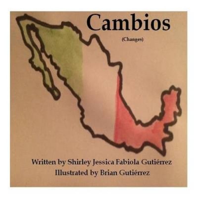 Cambios: Changes by Shirley E Gutierrez