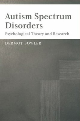 Autism Spectrum Disorders : Psychological Theory and Research Der