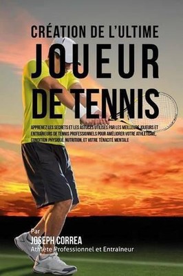 Creation de l'Ultime Joueur de Tennis: Apprenez les secrets et les astuces utili