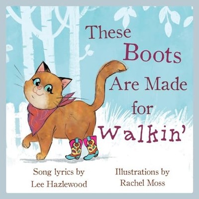 These Boots Are Made For Walkin' by Lee Hazlewood 9781617758751 NEW