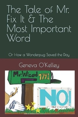 The Tale of Mr. Fix It & The Most Important Word: Or How a Wonderpug Saved the D
