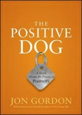 The Positive Dog: A Story About the Power of Positivity - Hardcover - GOOD