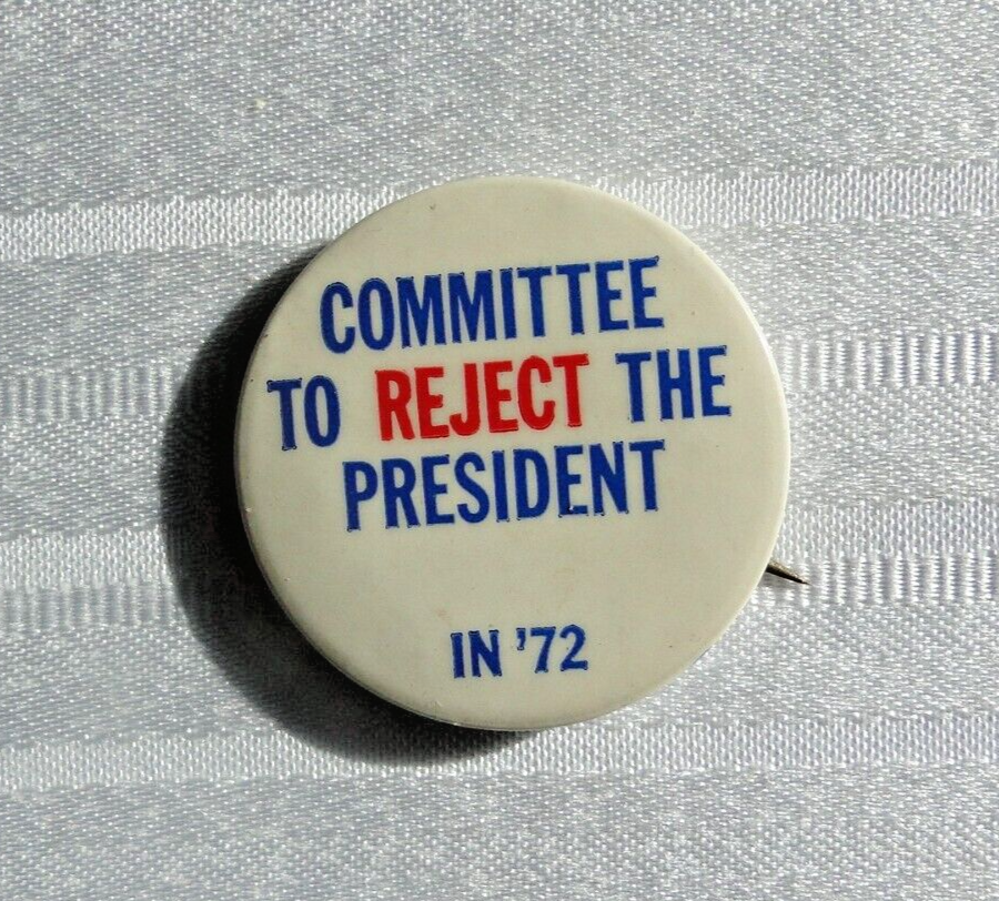 Vintage COMMITTEE TO REJECT THE PRESIDENT IN '72 Pinback Button