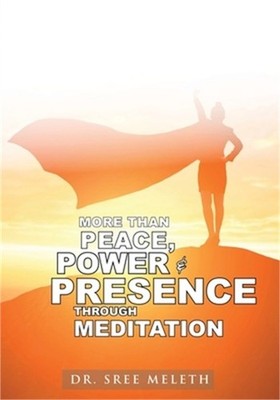 More than Peace, Power & Presence through Meditation (Paperback or Softback)