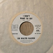 Sir Walter Raleigh– I Don't Want To Cry / Always Promo Tower Garage 45
