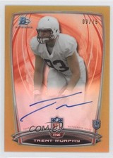2014 Bowman Rookie Chrome Refractor Gold Border 9/75 Trent Murphy #3 Auto 0f8
