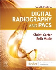 Digital Radiography and PACS 4th Edition - Christi Carter, Beth Veale