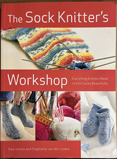 Knitting Socks- Sock Knitters Workshop - A Complete Workbook For All Levels