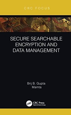 Secure Searchable Encryption and Data Management by Brij B. Gupta NEW