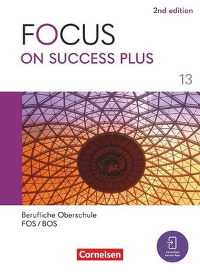 Focus on Success PLUS - Berufliche Oberschule: FOS/BOS 2024 - B2/C1: 13. Jahr...