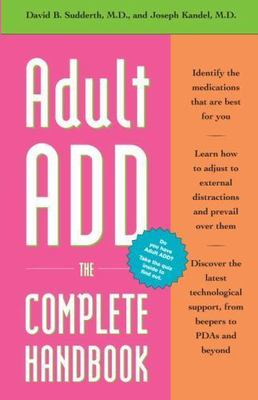 Adult Add: The Complete Handbook by Sudderth, David B.; Kandel, Joseph