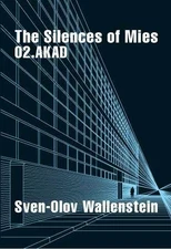 02.AKAD - The Silences of Mies - Paperback, by Sven-Olov Wallenstein - Very Good