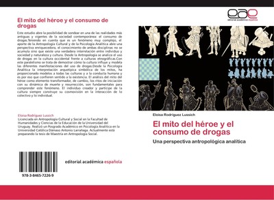 El mito del héroe y el consumo de drogas Eloisa Rodríguez Lussich