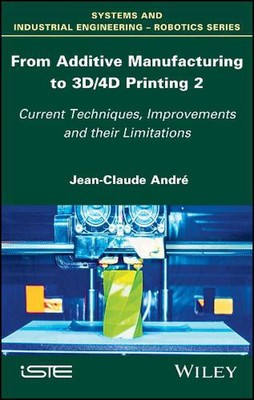 Von der additiven Fertigung zum 3D/4D-Druck 2: Aktuelle Techniken, Verbesserung