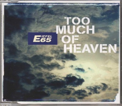 Eiffel 65 - Too Much Of Heaven - CDM - 2000 - Europop 3TR