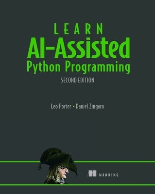 Learn AI-Assisted Python Programming, Second Edition by Leo P... - 9781633435995