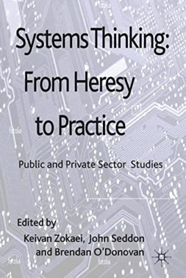 Systems Thinking: From Heresy to Practice: Public and P - HardBack NEW Zokaei, K