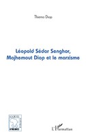 LéOpold SéDar Senghor, Majhemout Diop et Le Marxisme Thierno Diop Taschenbuch