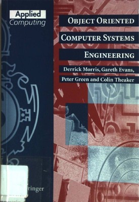 Object Oriented Computer Systems Engineering. Morris, Derrick: