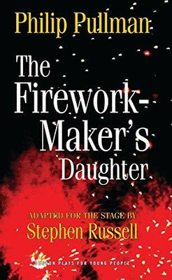 The Firework-Maker's Daughter (Oberon Modern Plays by Stephen Russell 1849430691