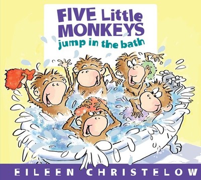 Five Little Monkeys Jump in the Bath: A Fun Rhyming Story About Wild Bathtim...