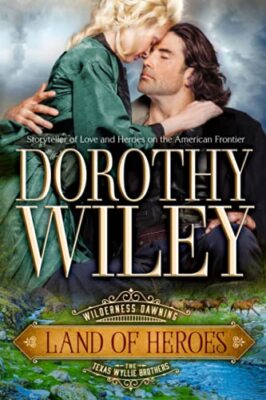 Land of Heroes: Wilderness Dawning Series Book 4 by Dorothy Wiley (Paperback,...