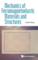 Yang Jiashi | Mechanics OF Ferromagnetoelastic Materials AND Structures | Buch