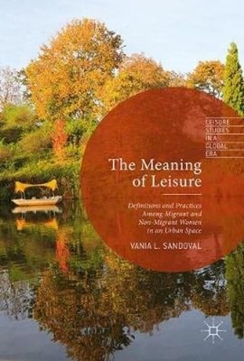 The Meaning of Leisure: Definitions and Practices Among Migrant and Non-Migrant