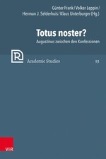 Totus noster? | Augustinus zwischen den Konfe...