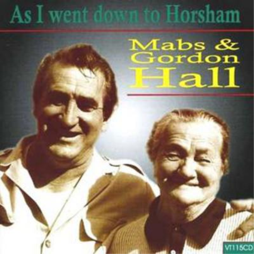 Mabs and Gordon Hall As I Went Down to Horsham (CD) Album