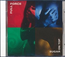 CD Full Force - Sugar On Top