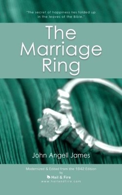 THE MARRIAGE RING: OR HOW TO MAKE HOME HAPPY By John Angell James & John Owen VG
