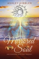My Mirrored Soul And Personal Spiritual Journey | Ashley Hibbler | Taschenbuch