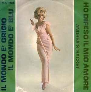 Andrea's Racket - Ho Difeso Il Mio Amore / Il Mondo E Grigio Il Mond - G7700z