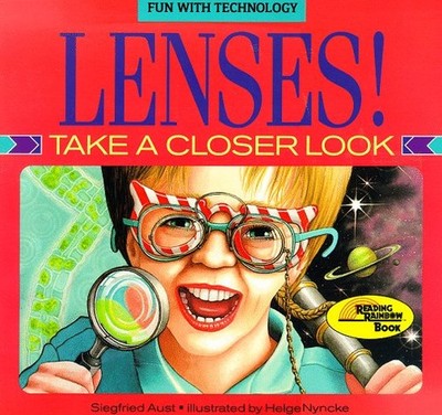 Lenses: Take a Closer Look (Fun With Technology)
