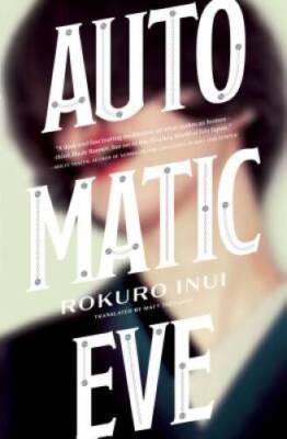Automatic Eve - Paperback By Inui, Rokuro - GOOD