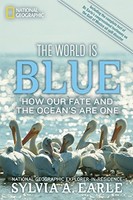 The World Is Blue: How Our Fate And The Ocean`s Are One By Sylvia Earle, (paper on sale The World Is Blue: How Our Fate And The Ocean`s Are One By Sylvia Earle, (paper on sale