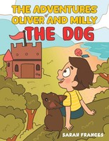 The Adventures Of Oliver And Milly The Dog Sarah Frances Taschenbuch Englisch