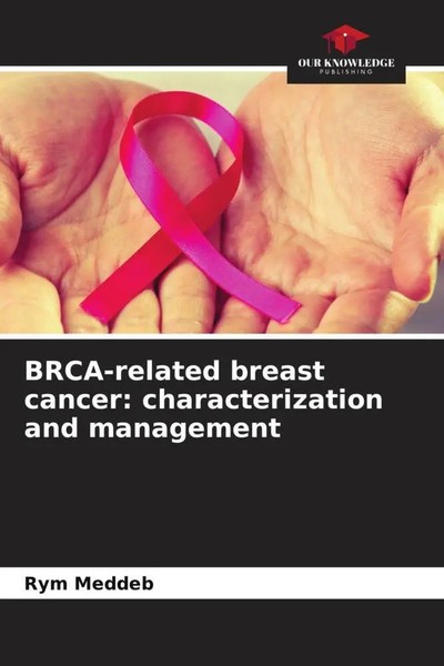 Rym Meddeb (U. A.) | Brca-Related Breast Cancer: Characterization And Management-image