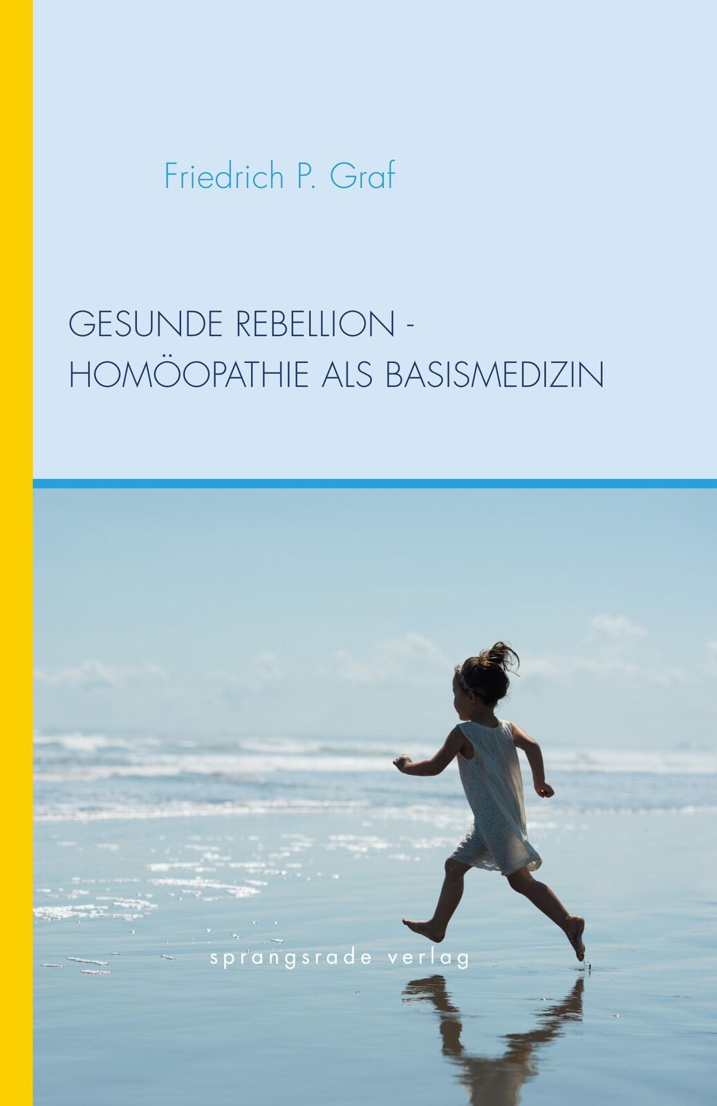 Thumbnail - Gesunde Rebellion | Homöopathie Als Basismedizin | Friedrich P. Graf |