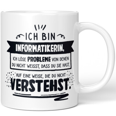 Ich bin Informatikerin löse Probleme von denen du nicht weißt dass 10001002990