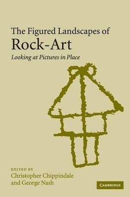 The Figured Landscapes of Rock-Art by Christopher Chippindale... - 9780521818797
