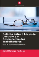 Abiud Moronge Machogu | RelaçãO Entre O Locus De Controlo E O Desempenho Dos...
