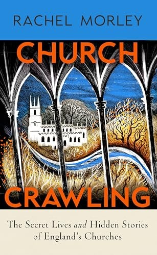 Church Crawling: The Lost Lives and Hidden Stories of England’s Churches by Rac - Image 7